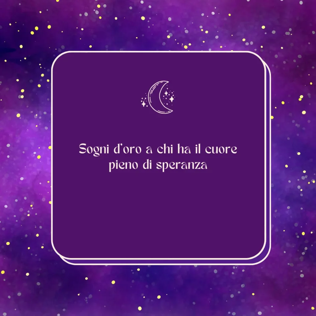 Immagine serena con luna e stelle, accompagnata dalla frase "Sogni d’oro a chi ha il cuore pieno di speranza", ideale per trasmettere dolcezza e positività prima di dormire.