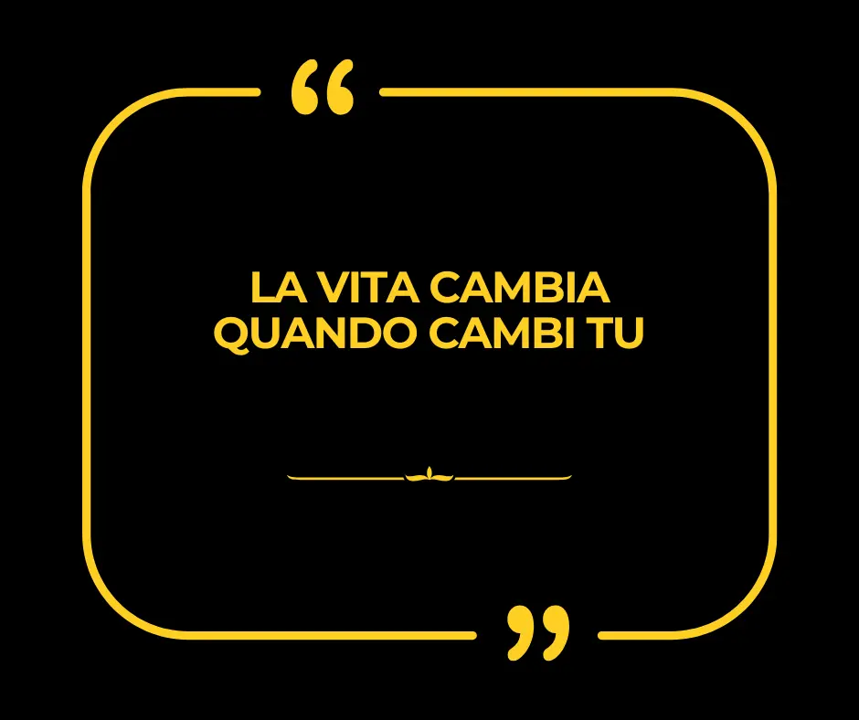 frase motivazionale che cambia la vita